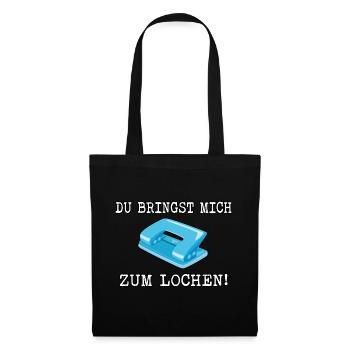 Du bringst mich zum lochen - Stoffbeutel - Schwarz - Vorne