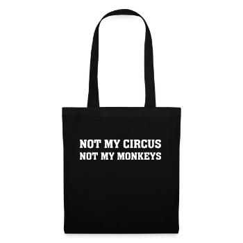 Not My Monkey Not My Circus Shirt Lustige Zitate - Stoffbeutel - Schwarz - Vorne