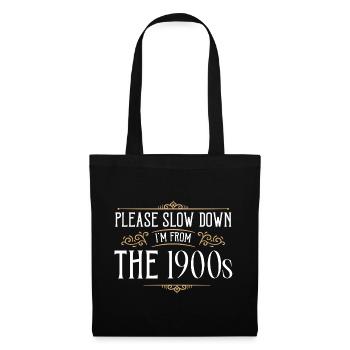 Please Slow Down I'm From The 1900s 4 - Stoffbeutel - Schwarz - Vorne