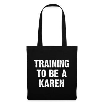 Formation pour devenir une Karen - Sac en tissu - noir - Devant