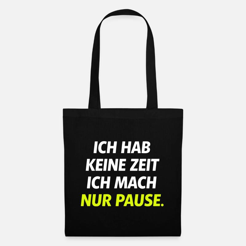 Ich hab keine Zeit Nur Pause - Stoffbeutel - Schwarz