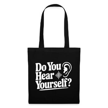 Do You Hear Yourself? - Tote Bag - black - Front