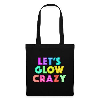 Let's Glow Crazy - Tote Bag - black - Front