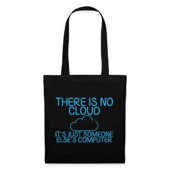 There Is No Cloud Its Just Someone Elses Computer5 - Stoffbeutel - Schwarz - Vorne