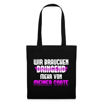 Wir Brauchen Dringend Mehr von Meiner Sorte - Stoffbeutel - Schwarz - Vorne