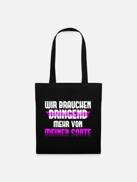 Wir Brauchen Dringend Mehr von Meiner Sorte - Stoffbeutel - Schwarz