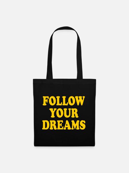 follow your dreams - Stoffbeutel - Schwarz