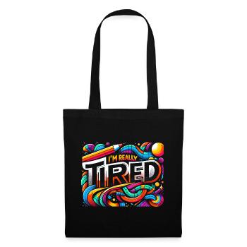 I'm Really Tired 7 - Stoffbeutel - Schwarz - Vorne