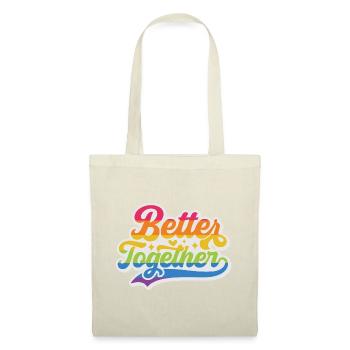 LGBT Pride Month - Better Together - Tote Bag - nature - Front