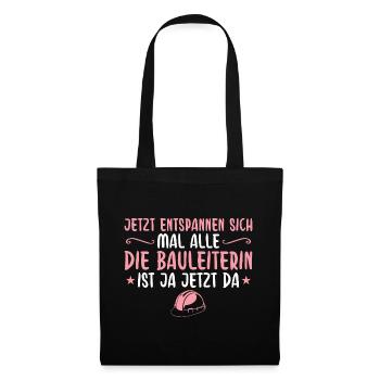 Alle Entspannen Die Bauleiterin ist da - Stoffbeutel - Schwarz - Vorne