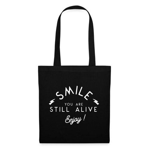 Smile you are alive - Tote Bag