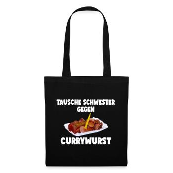 TAUSCHE SCHWESTER GEGEN CURRYWURST - Stoffbeutel - Schwarz - Vorne