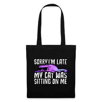 Sorry I'm late. My Cat was sitting on me. - Tote Bag - black - Front