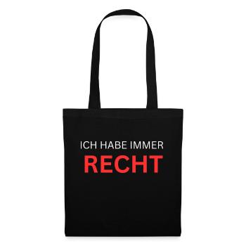 Ich habe immer Recht - Stoffbeutel - Schwarz - Vorne