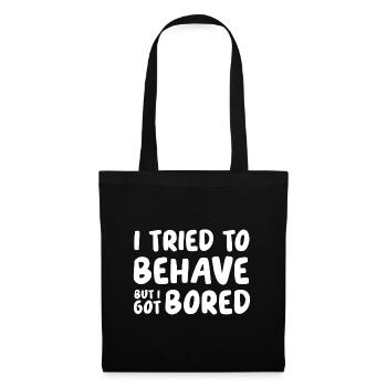 I tried to behave - Tote Bag - black - Front