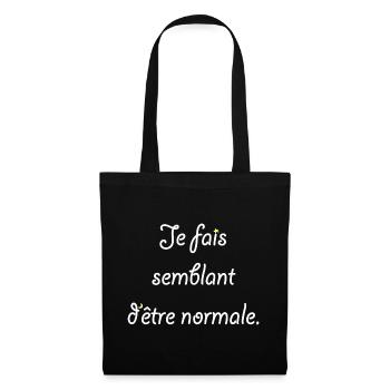 Je fais semblant d'être normale. - Sac en tissu - noir - Devant