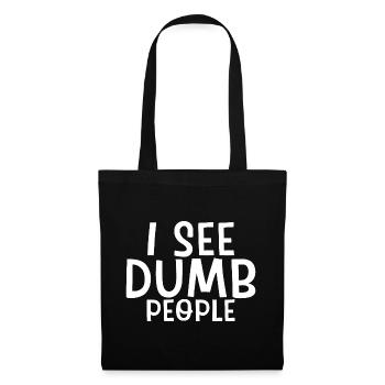 I See Dumb People - Stoffbeutel - Schwarz - Vorne