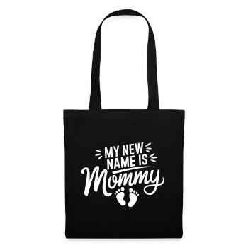Mein neuer Name ist Mama – Geschenk für Mamas - Stoffbeutel - Schwarz - Vorne