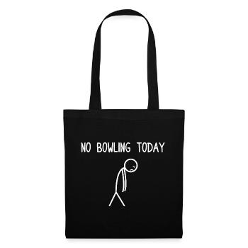 No bowling today Bowlingspieler Bowler - Tote Bag - black - Front