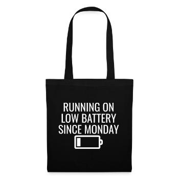 On low battery since Monday T-Shirt - Tote Bag - black - Front