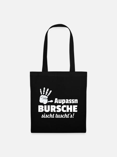 Aupassn Bursche, sischt tuschts! - Stoffbeutel - Schwarz