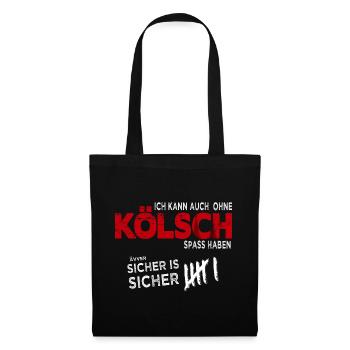 Spass auch ohne Kölsch - Köln Spruch Lustig - Stoffbeutel - Schwarz - Vorne