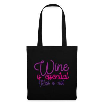 Wine Is Essential Rest Is Not - Tote Bag - black - Front