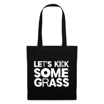 Let's Kick Some Grass - Tote Bag - black - Front