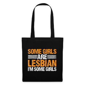 Some Girls Are Lesbian I'm Some Girls 7 - Stoffbeutel - Schwarz - Vorne