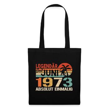 Legendär seit Juni 1973 - Geburtstag 1973 - Stoffbeutel - Schwarz - Vorne