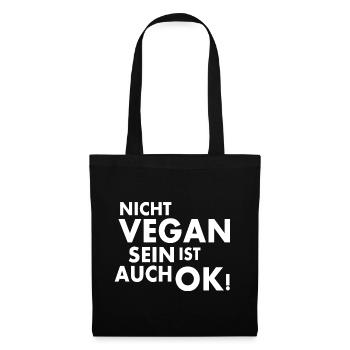 Nicht vegan sein ist auch ok - Stoffbeutel - Schwarz - Vorne