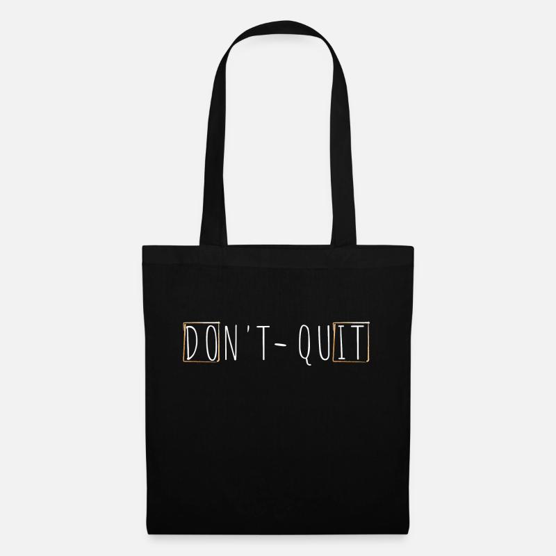DON'T QUIT - Stoffbeutel - Schwarz