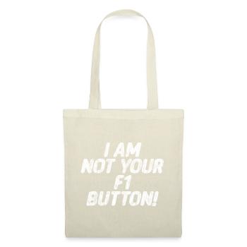 I Am Not Your F1 Button 3 - Tote Bag - nature - Front