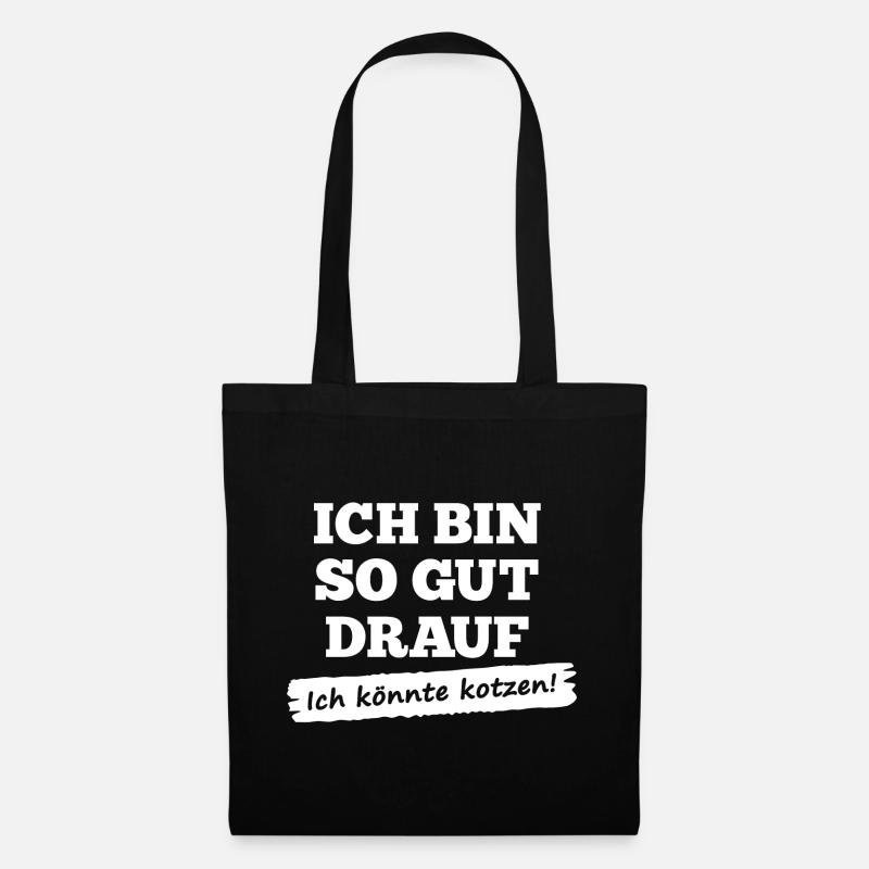 Ich bin so gut drauf - ich könnte kotzen - Stoffbeutel - Schwarz