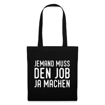 Someone has to do the job Funny saying - Tote Bag - black - Front