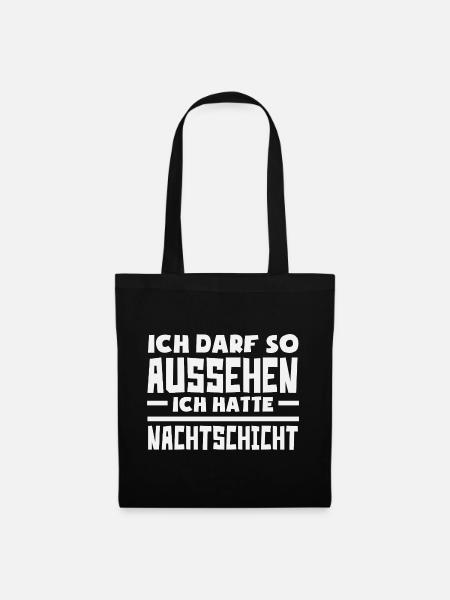 Nachtschicht Ich darf so aussehen - Stoffbeutel - Schwarz