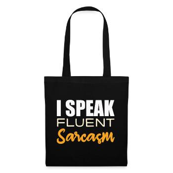 I Speak fluent Sarcasm - Tote Bag - black - Front