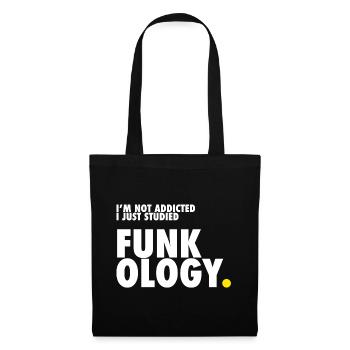 I'm not addicted. I just studied Funkology. - Stoffbeutel - Schwarz - Vorne