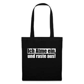 Ich atme ein und raste aus! - Stoffbeutel - Schwarz - Vorne