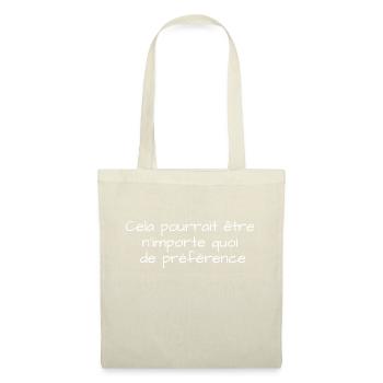 Une citation unique, insolite originale, absurde - Sac en tissu - nature - Devant