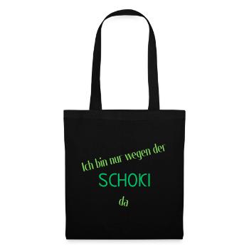 Ich bin nur wegen der Schoki da - Stoffbeutel - Schwarz - Vorne