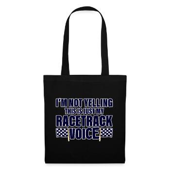 I'm Not Yelling, This Is Just My Racetrack Voice 4 - Stoffbeutel - Schwarz - Vorne
