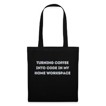 Verwandeln Sie Kaffee in Code in meinem Heimarbeitsplatz-Geschenk - Stoffbeutel - Schwarz - Vorne