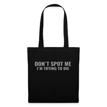 Don ́t spot me i ́m trying to do the sport weight training - Tote Bag - black - Front