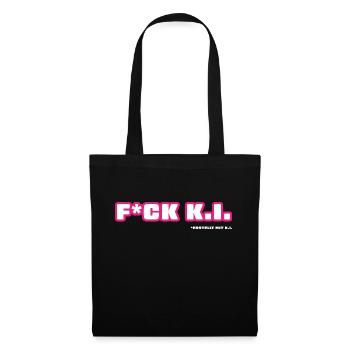 F*CK K.I. - Stoffbeutel - Schwarz - Vorne