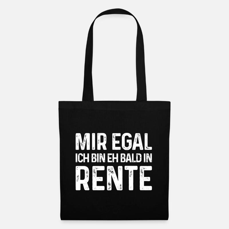 Mir egal Ich bin eh bald in Rente - Stoffbeutel - Schwarz