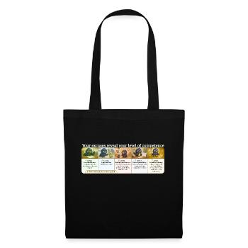 Excuses reveal your level of competence - Tote Bag - black - Front