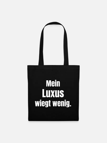 Mein Luxus wiegt wenig. - Stoffbeutel - Schwarz