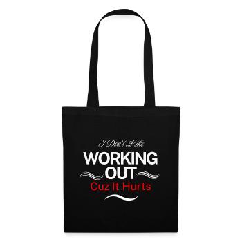 I Don’t Like Working Out Cuz It Hurts - Tote Bag - black - Front