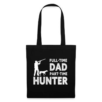 Full-Time Dad Part-Time Hunter – Dad Gift - Tote Bag - black - Front